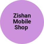 Business logo of Zishan mobile shop