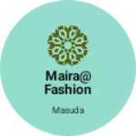 Business logo of Maira@ fashion