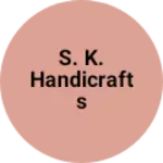 Business logo of S. K. Handicrafts