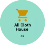 Business logo of Ali cloth house