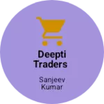 Business logo of Deepti Traders