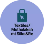 Business logo of Textiles/muthulakshmi silks&Readymades