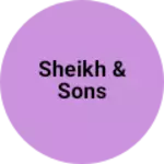 Business logo of SHEIKH & SONS