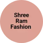 Business logo of Shree ram fashion