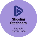 Business logo of Shoolini Stationers & Copier
