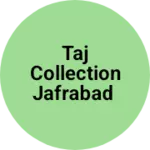 Business logo of Taj collection Jafrabad