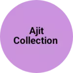 Business logo of Ajit collection