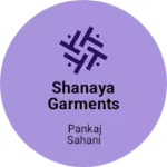 Business logo of Shanaya Garments
