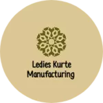 Business logo of Ledies kurte manufacturing