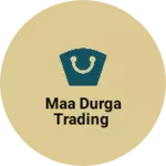 Business logo of Maa durga trading