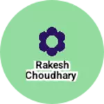 Business logo of Rakesh choudhary