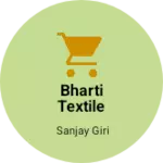 Business logo of Bharti Textile
