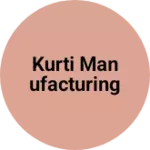 Business logo of Kurti manufacturing
