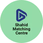Business logo of shahid matching centre