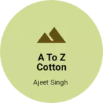 Business logo of A to z cotton bazar