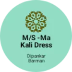 Business logo of M/S -Ma kali dress house