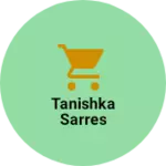 Business logo of Tanishka sarres