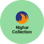 Business logo of Nighar collection