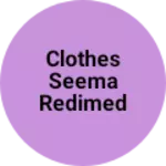 Business logo of Clothes Seema redimed shop belatal mahoba