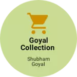 Business logo of Goyal collection