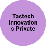 Business logo of Tastech Innovations Private Limited