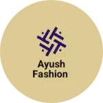 Business logo of Ayush fashion