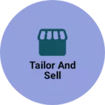 Business logo of Tailor and sell