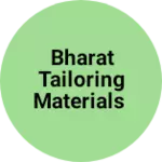 Business logo of BHARAT TAILORING MATERIALS