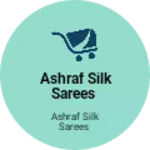 Business logo of Ashraf silk sarees