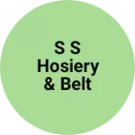 Business logo of S S HOSIERY & BELT HOUSE