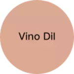 Business logo of Vino Dil