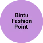 Business logo of BINTU FASHION POINT