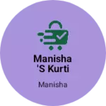 Business logo of Manisha 's kurti manufacturers