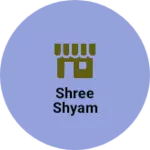 Business logo of SHREE SHYAM