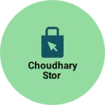 Business logo of Choudhary stor