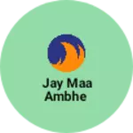 Business logo of Jay maa ambhe
