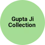 Business logo of Gupta ji collection