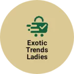 Business logo of Exotic trends ladies wear