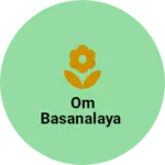 Business logo of OM BASANALAYA