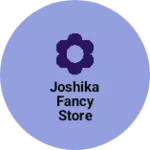 Business logo of Joshika fancy store