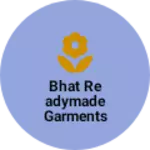 Business logo of Bhat readymade garments