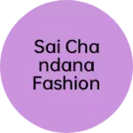 Business logo of Sai Chandana Fashion Wear