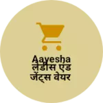 Business logo of Aayesha लेडीस एंड जेंट्स वेयर