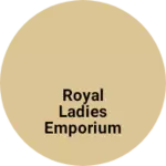 Business logo of Royal ladies emporium