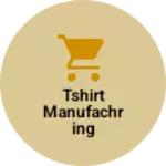 Business logo of Tshirt manufachring