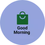 Business logo of Good morning