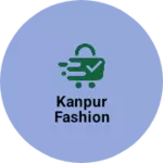 Business logo of Kanpur fashion