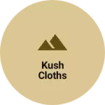 Business logo of Kush Cloths
