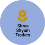 Business logo of Shree shyam traders