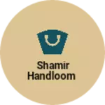 Business logo of Shamir Handloom